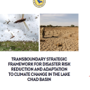 Transboundary Strategic Framework for Disaster Risk Reduction and Adaptation to Climate Change in the Lake Chad Basin